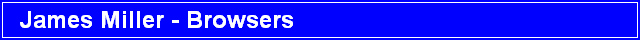 James Miller - Browsers