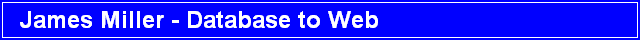 James Miller - Database to Web