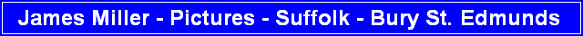 James Miller - Pictures - Suffolk - Bury St. Edmunds