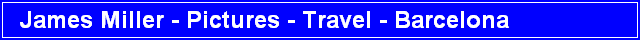 James Miller - Pictures - Travel - Barcelona